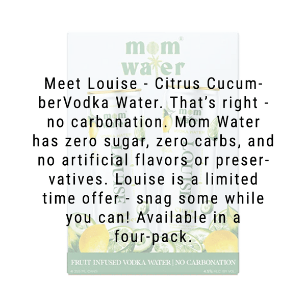 Mom Water Louise - Citrus Cucumber 12.oz 4 Pack