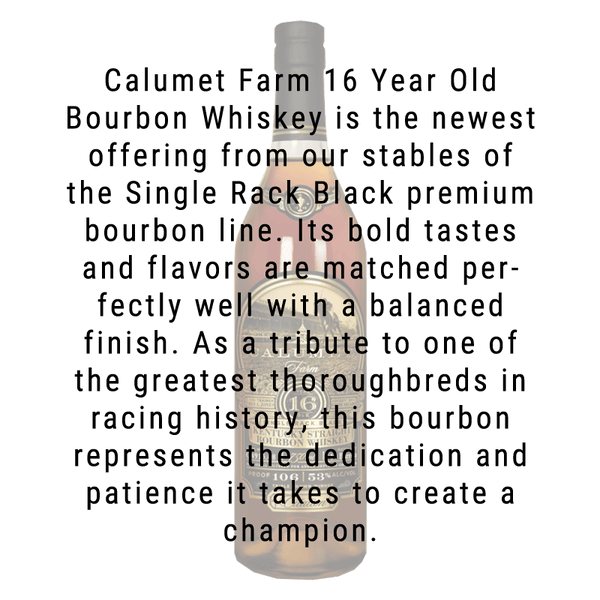 Calumet Farm 16 Year Old Kentucky Straight Bourbon Whiskey 750mL
