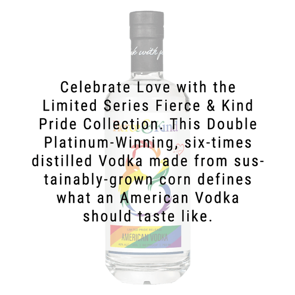 Fierce and Kind Pride Edition Vodka 750ml