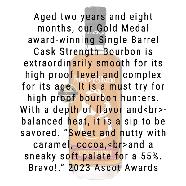 Fierce and Kind Single Barrel Cask Strength Straight Bourbon Whiskey 750ml