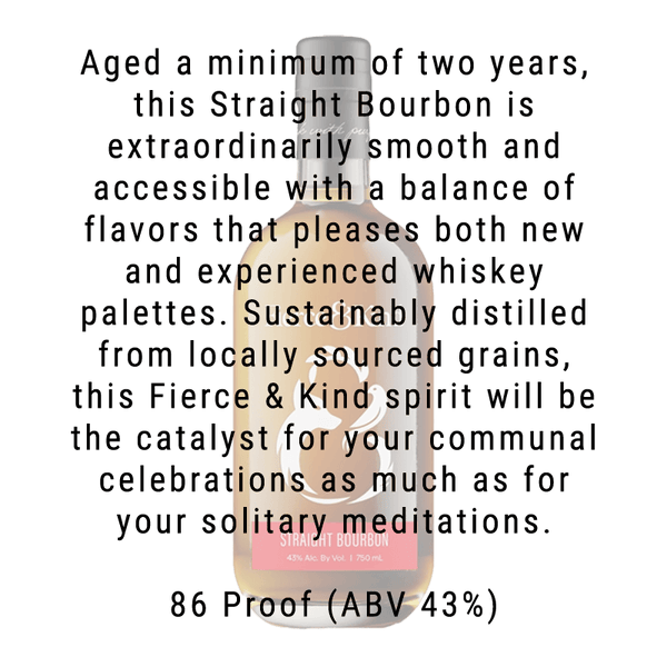 Fierce and Kind Straight Bourbon Whiskey 750ml