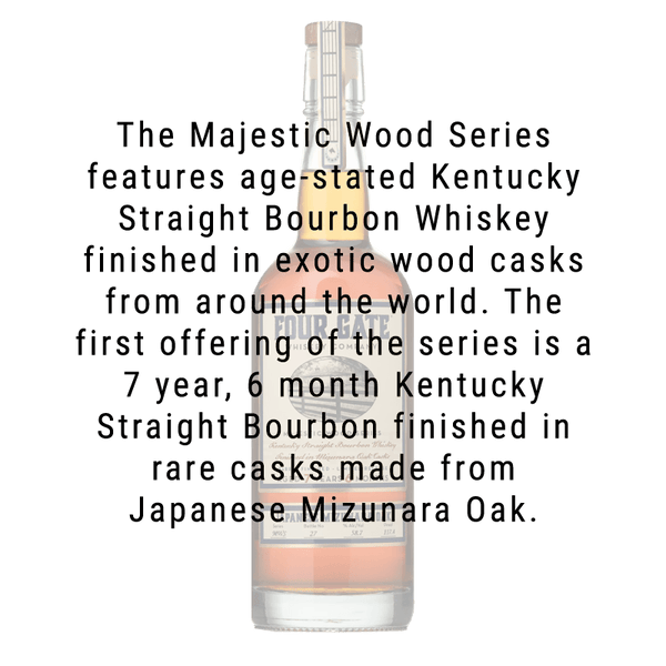 Four Gate Majestic Wood Series Japanese Mizunara Oak Kentucky Straight Bourbon Whiskey 750mL