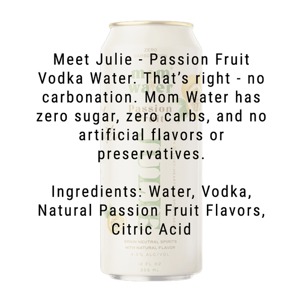 Mom Water Julie - Passion Fruit Cocktail 12.oz 4 Pack