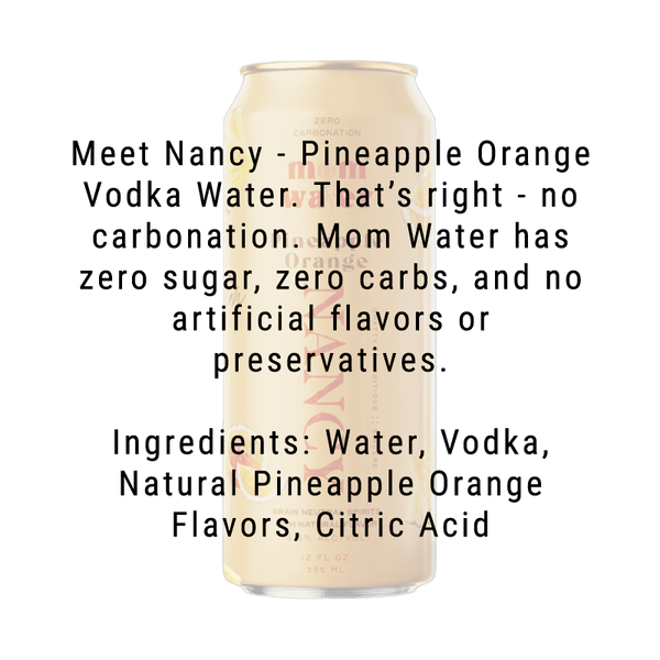 Mom Water Nancy - Pineapple Orange Cocktail 12.oz 4 Pack